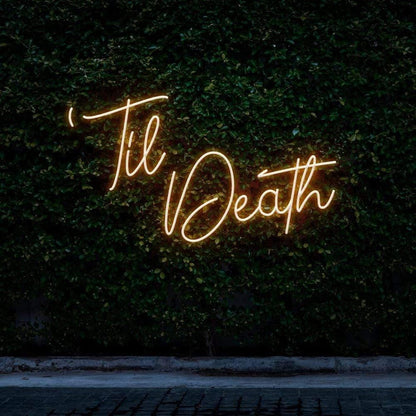 Til Death LED Neon Sign