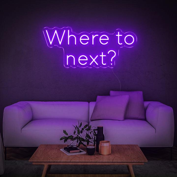 Where To Next LED Neon Sign