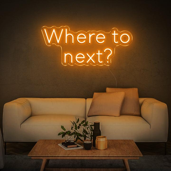 Where To Next LED Neon Sign