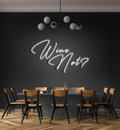 Wine Not? LED Neon Sign