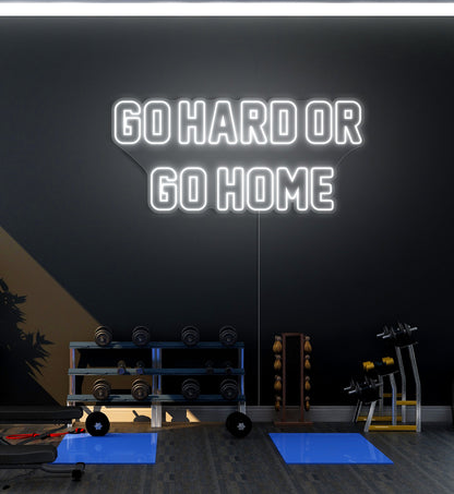 Go Hard Or Go Home LED Neon Sign