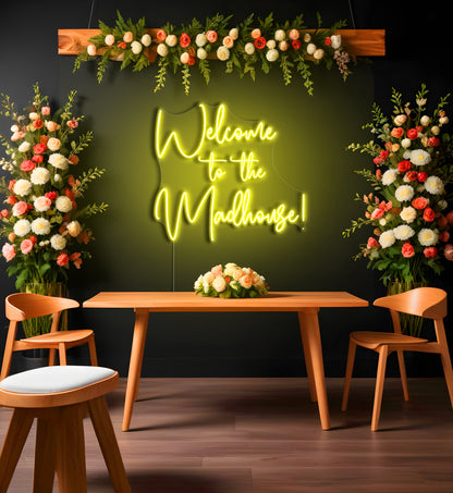 Welcome To The Madhouse! LED Neon Sign